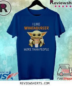 Baby Yoda I Like Whataburger More Than People Shirt