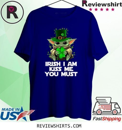 Baby Yoda Hug St. Patrick’s Day Irish I am Kiss Me You Must T-Shirt