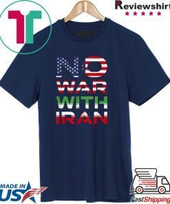 Nice No War With Iran Stay Peaceful Antiwar shirt