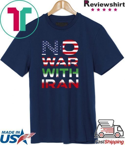 Nice No War With Iran Stay Peaceful Antiwar shirt