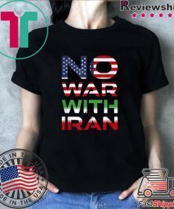 Nice No War With Iran Stay Peaceful Antiwar shirt