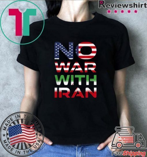 Nice No War With Iran Stay Peaceful Antiwar shirt