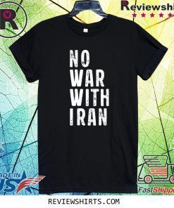#NoWarWithIran No War With Iran Shirt