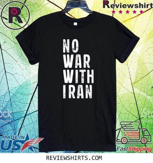 #NoWarWithIran No War With Iran Shirt