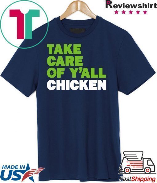 Take Care of Y'all Chicken Seattle Football Shirt