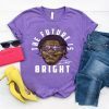 The Future Is Bright Shirt