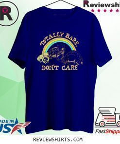 Totally bare don’t care shirt