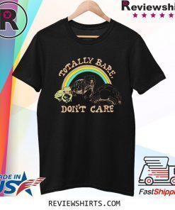 Totally bare don’t care shirt