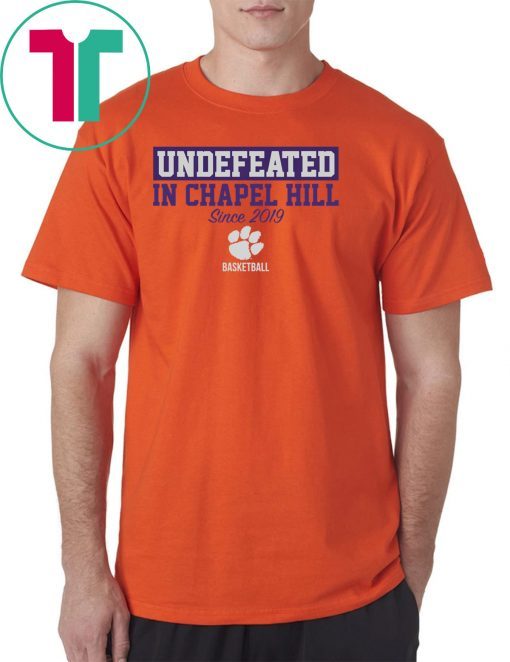 Undefeated in Chapel Hill Clemson Officially Licensed Shirt