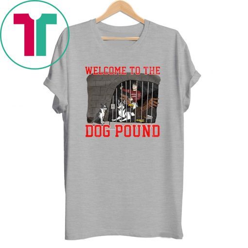 Welcome To The Dog Pound Shirt