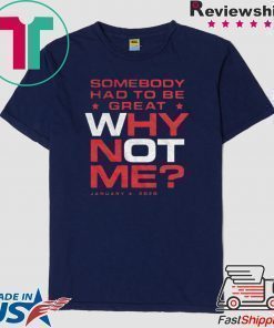 Why Not Me T-Shirt