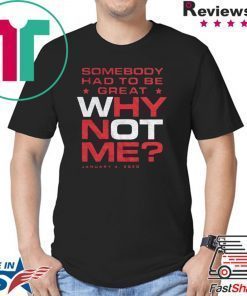 Why Not Me T-Shirt