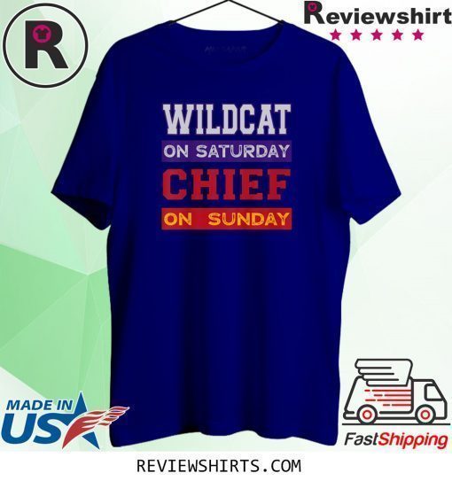 Wildcat on Saturday Chief on Sunday Kansas City Football Shirt