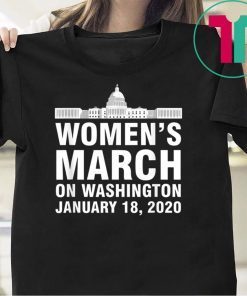 Women's March on Washington January 18, 2020 T Shirt