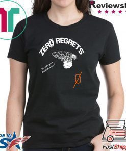 Zero Regrets Shirt