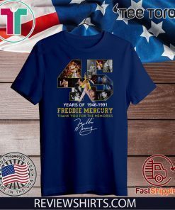 45 Years Of Freddie Mercury 1964 – 1991 Thank You For The Memories For T-Shirt