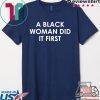 A Black Woman Did It First Tshirt