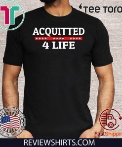 Acquitted 4 Life Impeachment Donald Trump 2020 T-Shirt
