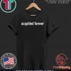 Acquitted Forever Donald Trump T-Shirt