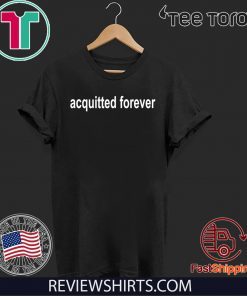 Acquitted Forever Donald Trump T-Shirt