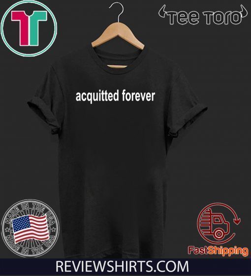 Acquitted Forever Donald Trump T-Shirt