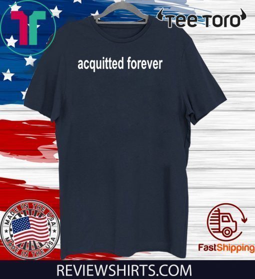 Acquitted Forever Donald Trump T-Shirt