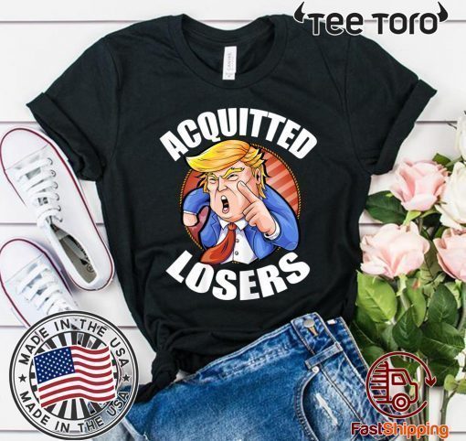 Acquitted Losers Funny President Donald Trump Republican Senate 2020 T-Shirt
