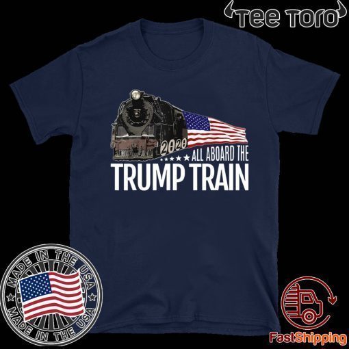 All Aboard the Donald Trump Train 2020 American Flag T-Shirt