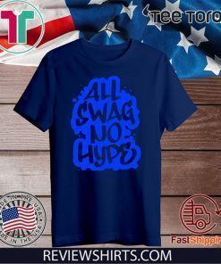 All Swag No Hype Urban Saying Cool Quote Graffiti Style Tee Shirt