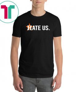 Astros Fans Putting Out 'Hate Us' T-Shirt