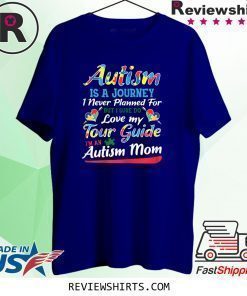 Autism Mom Awareness Shirt Autism Is A Journey T-Shirt