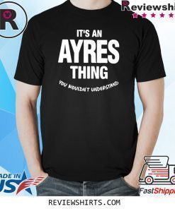 Ayres Thing Name Family Shirt