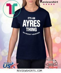 Ayres Thing Name Family Shirt