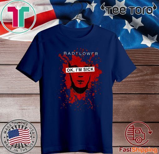 Badflower OK Shirt - I'm Sick Anniversary Official T-Shirt