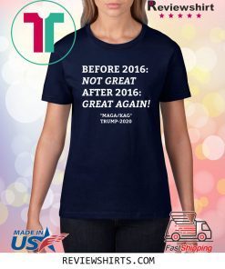 Before 2016 After 2016 Trump KAG MAGA 2020 T-Shirt