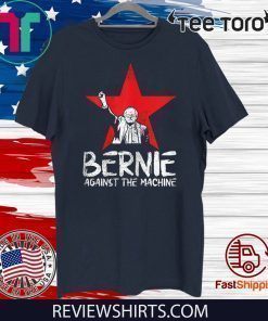 Bernie Sanders Against The Machine Red Star 2020 President Shirt