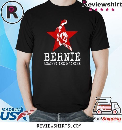 Bernie Sanders Against The Machine Red Star Bernie 2020 T-Shirt