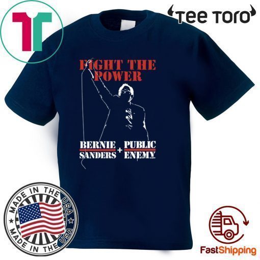 Bernie Sanders Fight The Power T Shirt