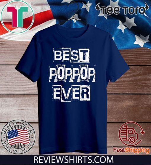 Best Poppop Ever Happy Father’s Day Funny Poppop Shirt