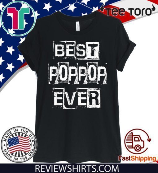 Best Poppop Ever Happy Father’s Day Funny Poppop Shirt