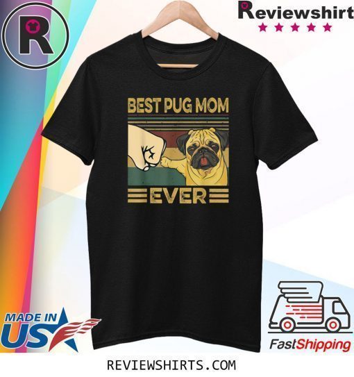 Best Pug Mom Ever Retro Vintage T-Shirt