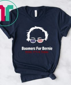 Boomers for bernie yeah it is a thing 2020 shirt