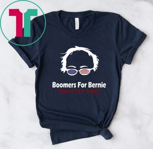 Boomers for bernie yeah it is a thing 2020 shirt