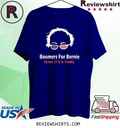 Boomers for bernie yeah it is a thing shirt