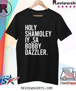 CURSE OF OAK ISLAND HOLY SHAMOLEY IY SA BOBBY DAZZLER SHIRT