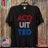 Donald Trump Acquitted 2020 Republican Election Senate Political Hot T-Shirt