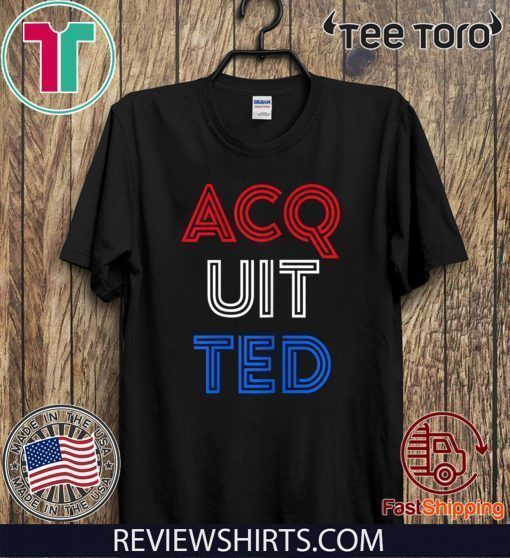 Donald Trump Acquitted 2020 Republican Election Senate Political Hot T-Shirt