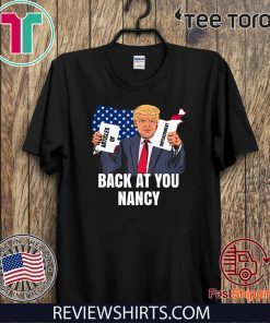Donald Trump Impeachment Victory Not Guilty Back At You Nancy 2020 T-Shirt