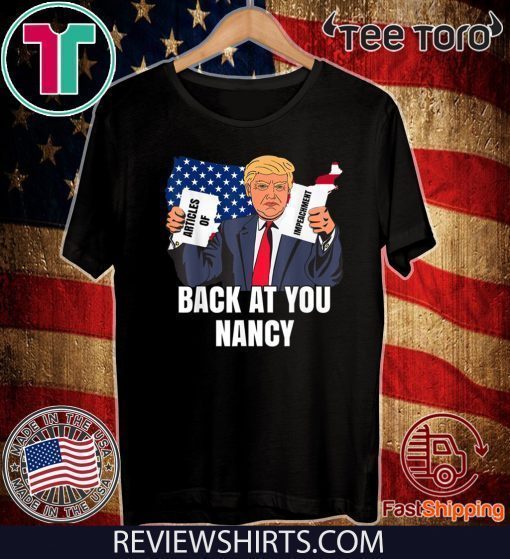 Donald Trump Impeachment Victory Not Guilty Back At You Nancy T-Shirt