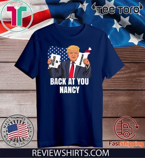 Donald Trump Impeachment Victory Not Guilty Back At You Nancy T-Shirt